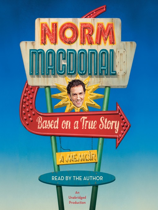 Title details for Based on a True Story by Norm Macdonald - Available